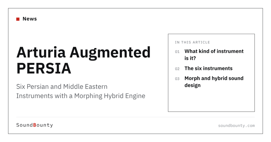 Arturia Augmented PERSIA: Six Persian and Middle Eastern Instruments with a Morphing Hybrid Engine
