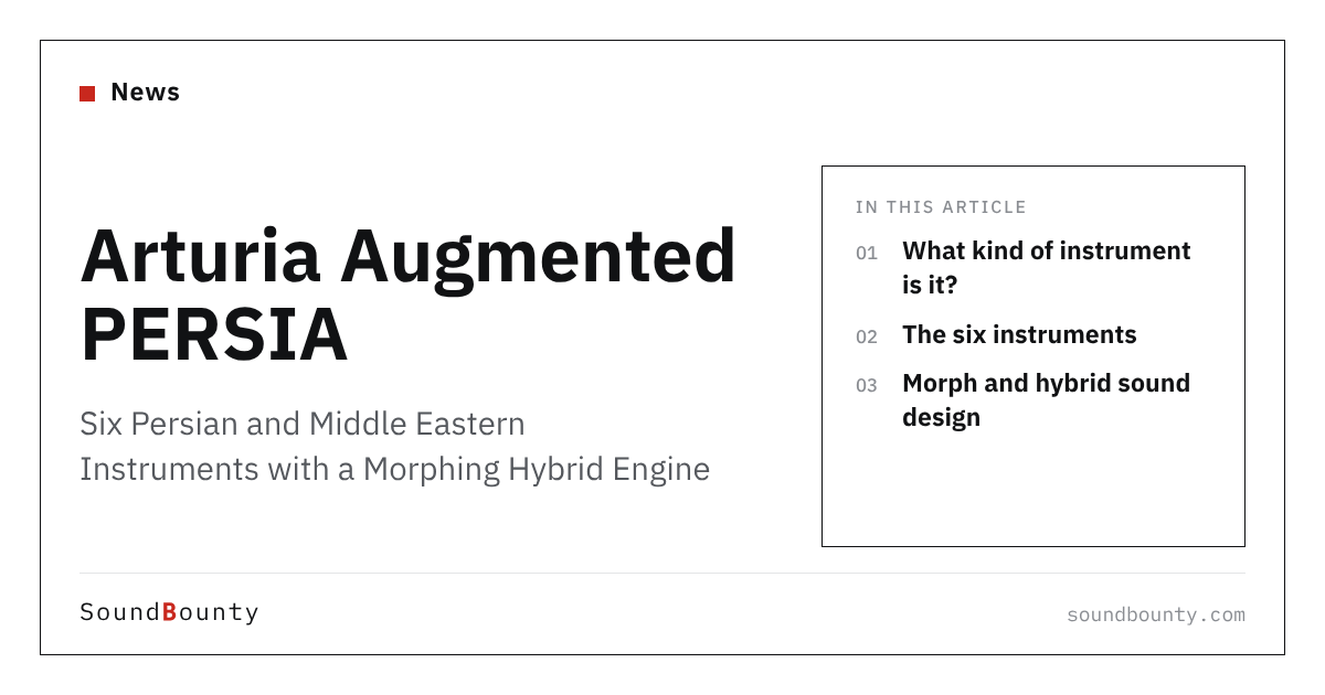 Arturia Augmented PERSIA: Six Persian and Middle Eastern Instruments with a Morphing Hybrid Engine