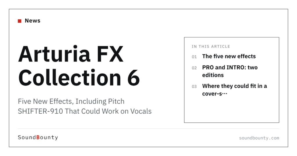 Arturia FX Collection 6: Five New Effects, Including Pitch SHIFTER-910 That Could Work on Vocals