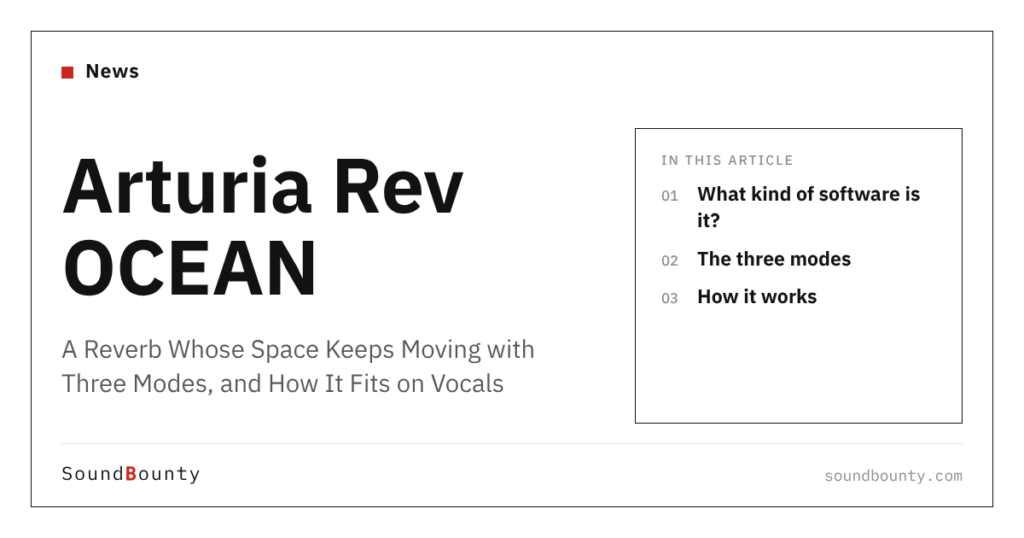 Arturia Rev OCEAN: A Reverb Whose Space Keeps Moving with Three Modes, and How It Fits on Vocals