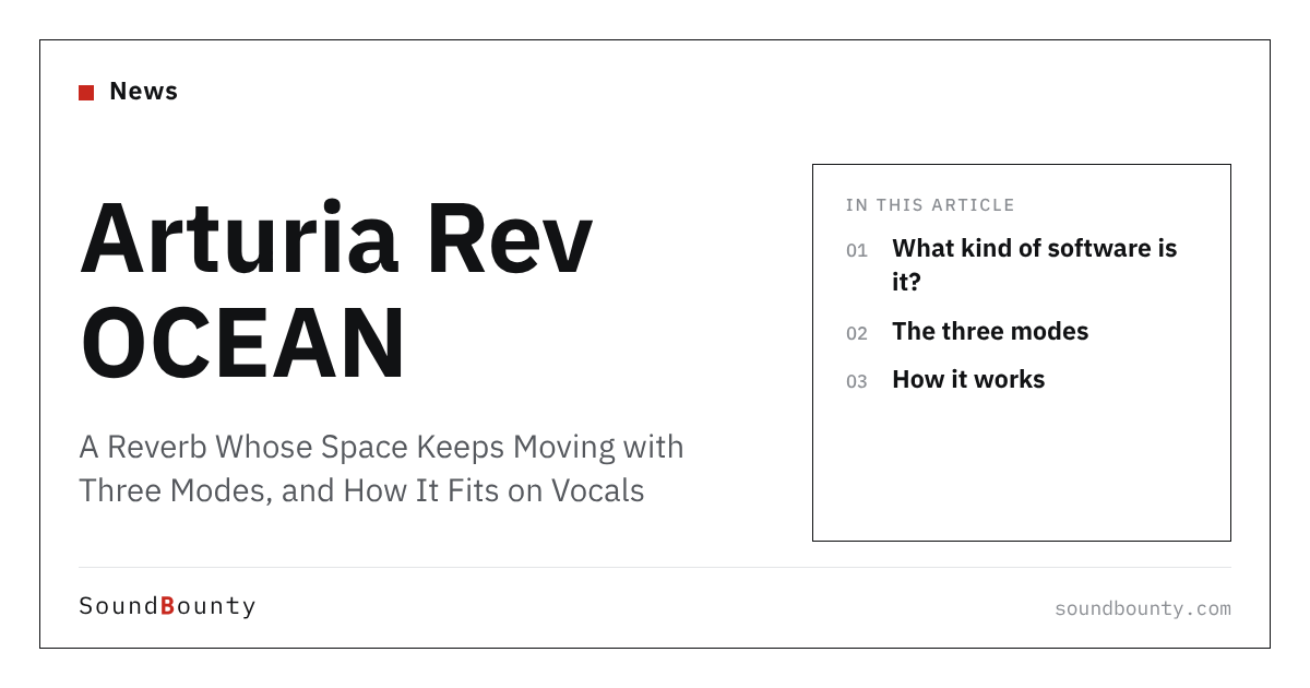 Arturia Rev OCEAN: A Reverb Whose Space Keeps Moving with Three Modes, and How It Fits on Vocals