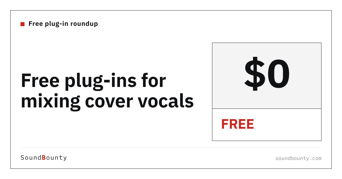 Free Plug-ins for Mixing Cover Vocals: Get EQ, Compressor, Pitch Correction and Reverb for Free (2026)