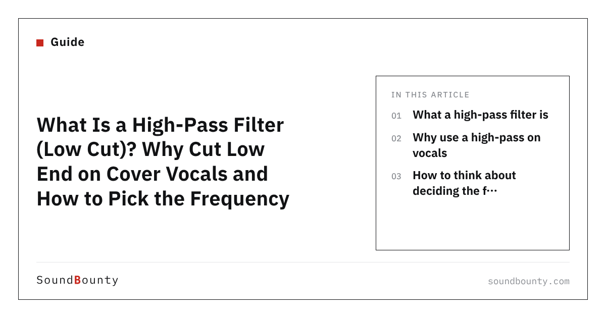 What Is a High-Pass Filter (Low Cut)? Why Cut Low End on Cover Vocals and How to Pick the Frequency