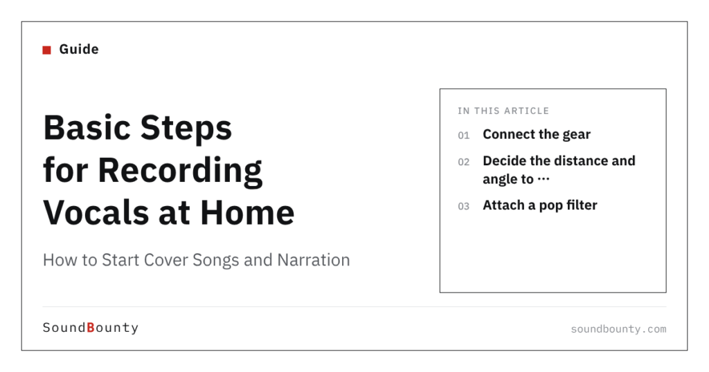 Basic Steps for Recording Vocals at Home: How to Start Cover Songs and Narration