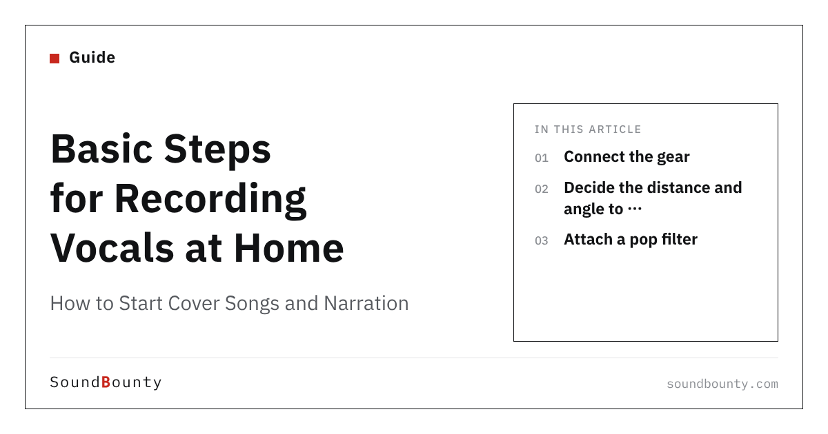 Basic Steps for Recording Vocals at Home: How to Start Cover Songs and Narration