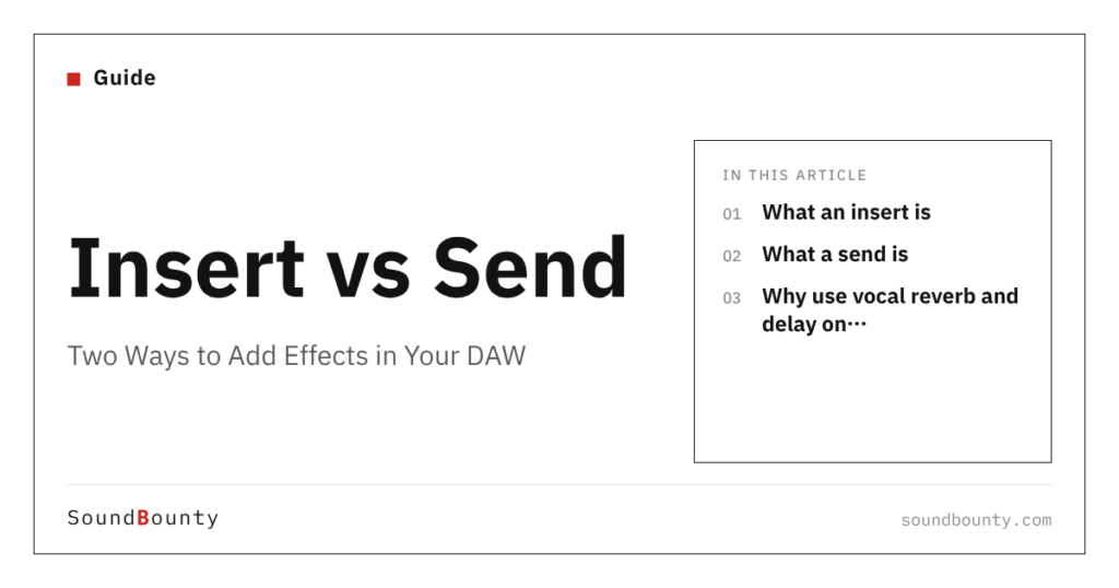 Insert vs Send: Two Ways to Add Effects in Your DAW