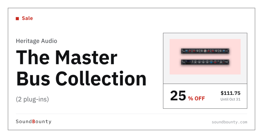 Heritage Audio The Master Bus Collection (2 plug-ins) is 25% off at Plugin Boutique ($111.75, until Oct 31)