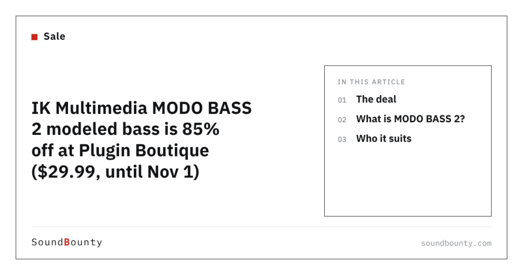 IK Multimedia MODO BASS 2 modeled bass is 85% off at Plugin Boutique ($29.99, until Nov 1)