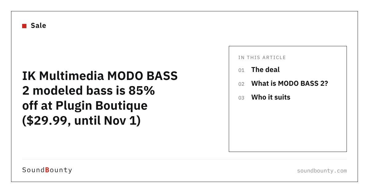 IK Multimedia MODO BASS 2 modeled bass is 85% off at Plugin Boutique ($29.99, until Nov 1)