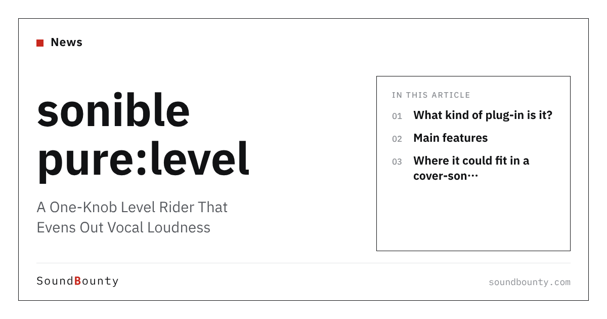 sonible pure:level: A One-Knob Level Rider That Evens Out Vocal Loudness