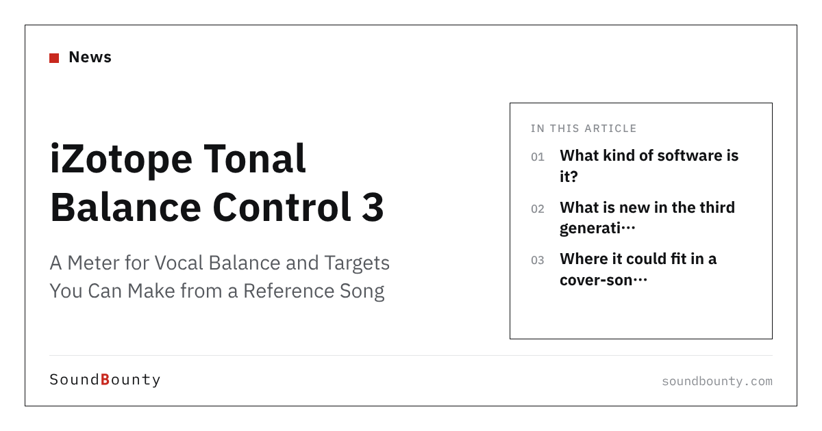 iZotope Tonal Balance Control 3: A Meter for Vocal Balance and Targets You Can Make from a Reference Song