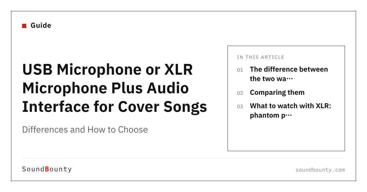 USB Microphone or XLR Microphone Plus Audio Interface for Cover Songs: Differences and How to Choose
