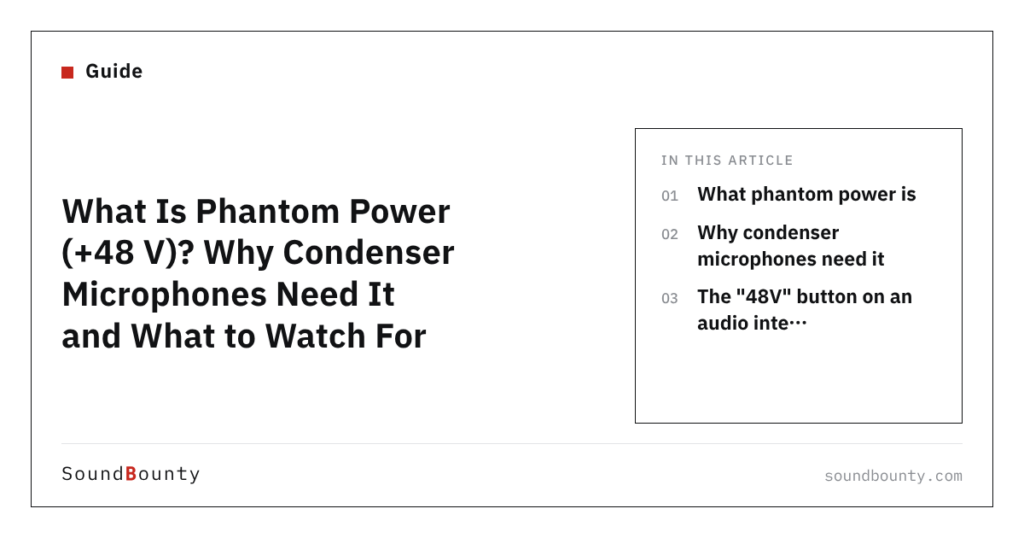 What Is Phantom Power (+48 V)? Why Condenser Microphones Need It and What to Watch For